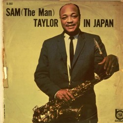 Пластинка Sam Taylor Sam (The Man) Taylor In Japan